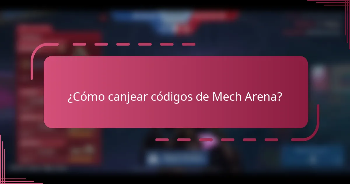 ¿Cómo canjear códigos de Mech Arena?