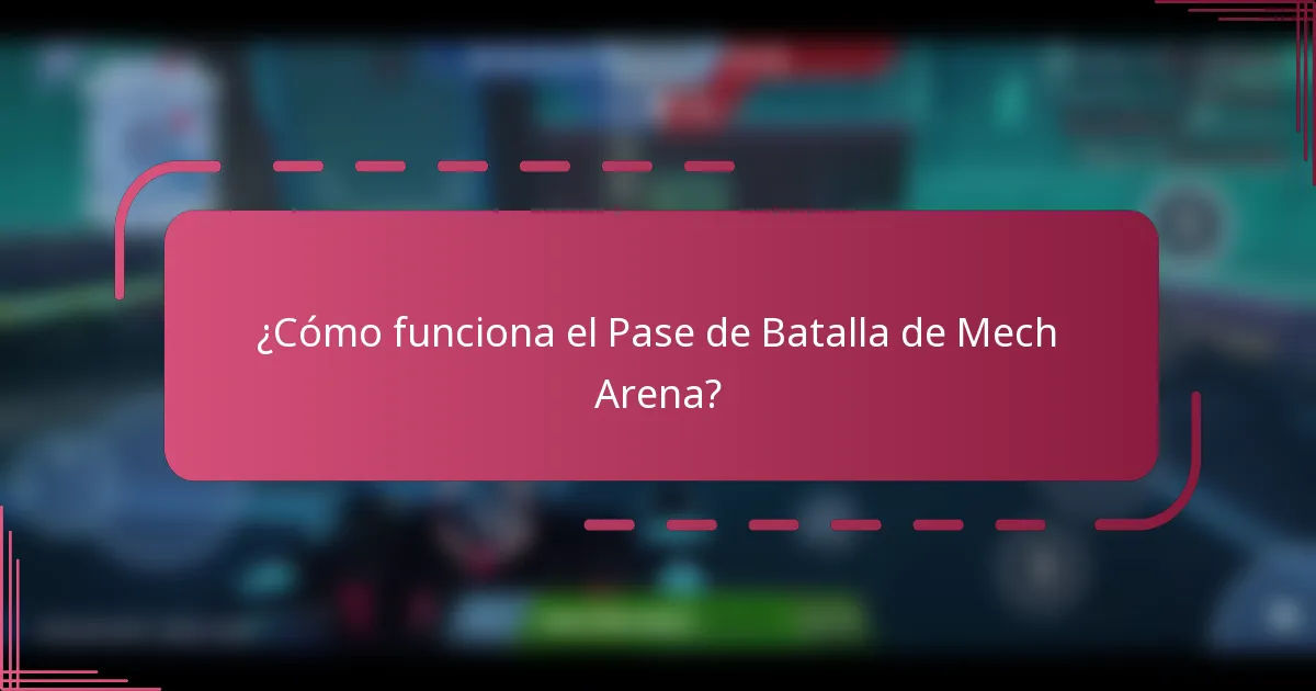 ¿Cómo funciona el Pase de Batalla de Mech Arena?