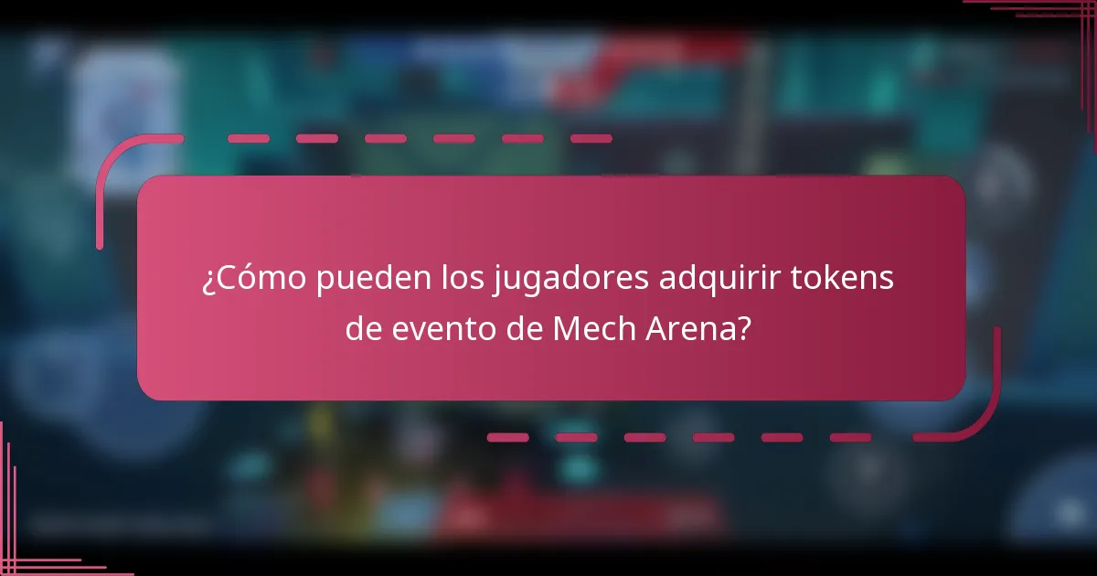 ¿Cómo pueden los jugadores adquirir tokens de evento de Mech Arena?