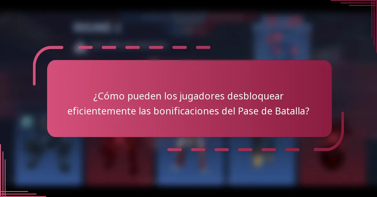 ¿Cómo pueden los jugadores desbloquear eficientemente las bonificaciones del Pase de Batalla?
