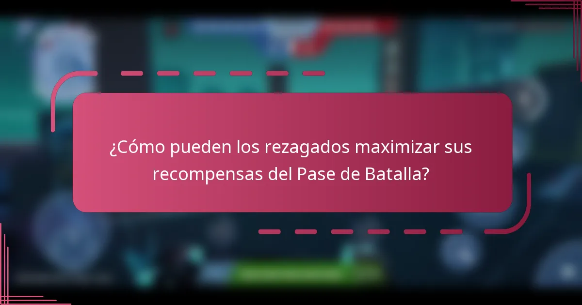 ¿Cómo pueden los rezagados maximizar sus recompensas del Pase de Batalla?