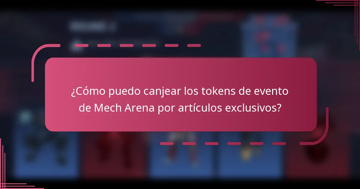 ¿Cómo puedo canjear los tokens de evento de Mech Arena por artículos exclusivos?
