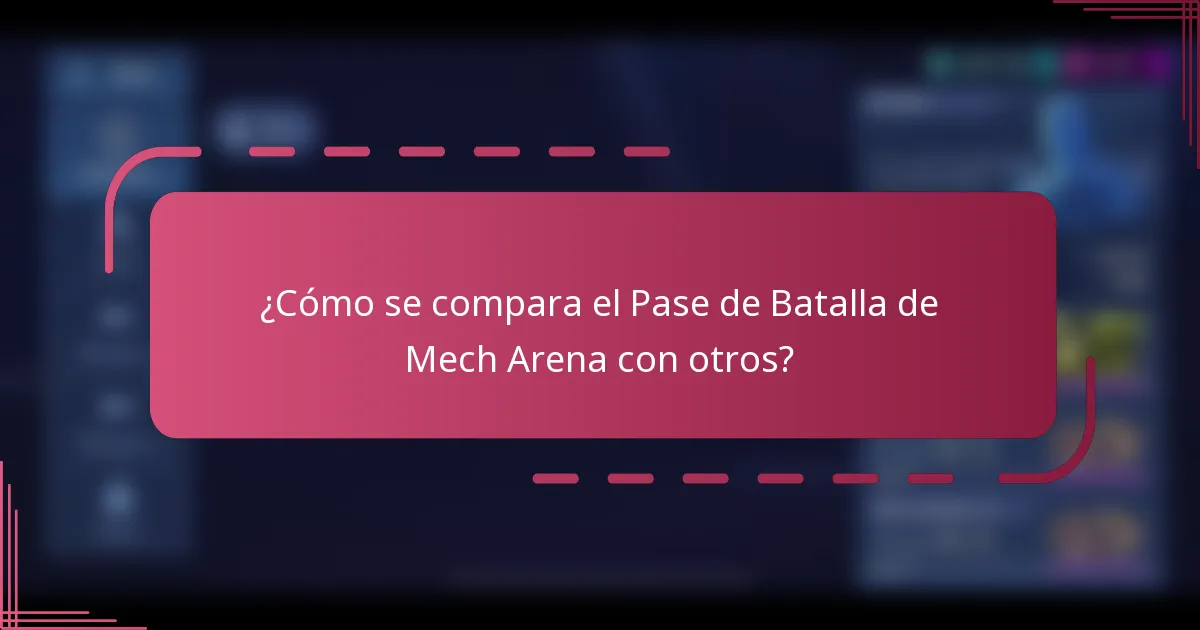 ¿Cómo se compara el Pase de Batalla de Mech Arena con otros?