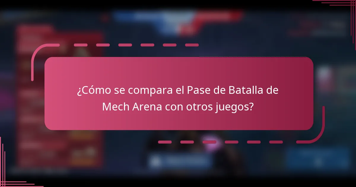 ¿Cómo se compara el Pase de Batalla de Mech Arena con otros juegos?