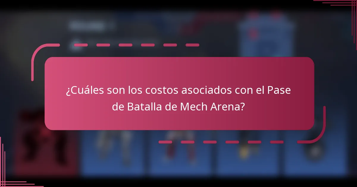 ¿Cuáles son los costos asociados con el Pase de Batalla de Mech Arena?