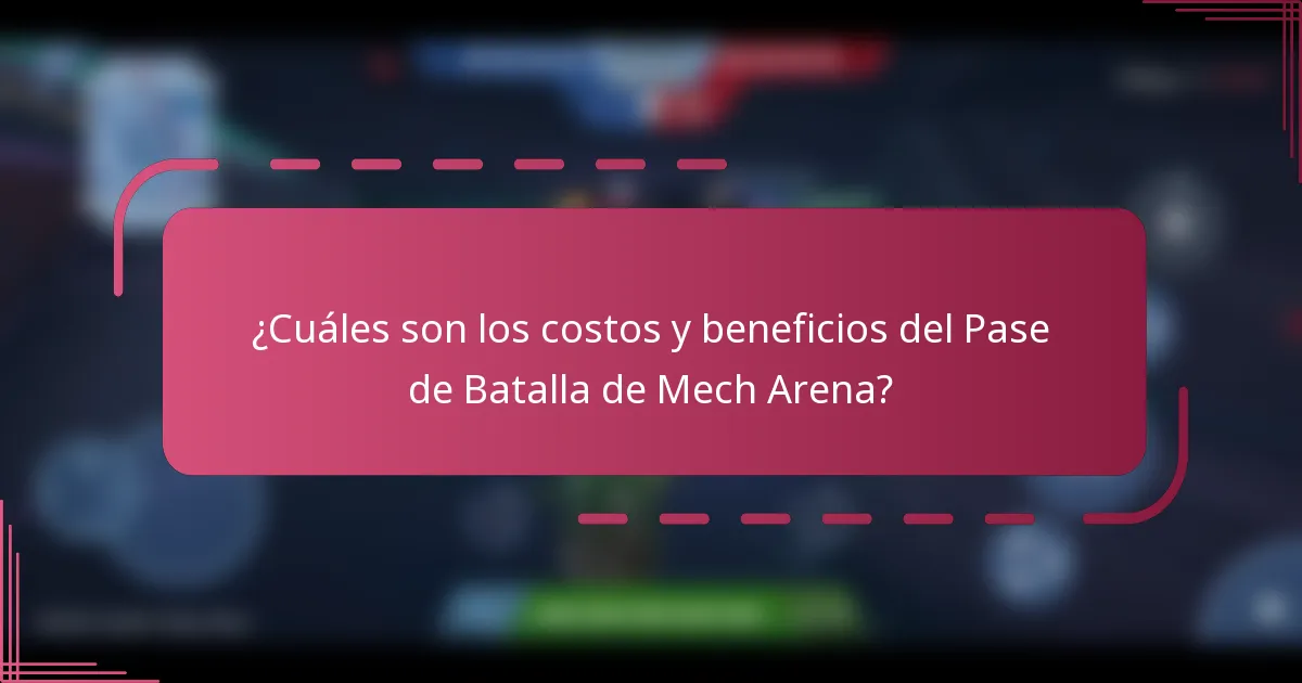 ¿Cuáles son los costos y beneficios del Pase de Batalla de Mech Arena?