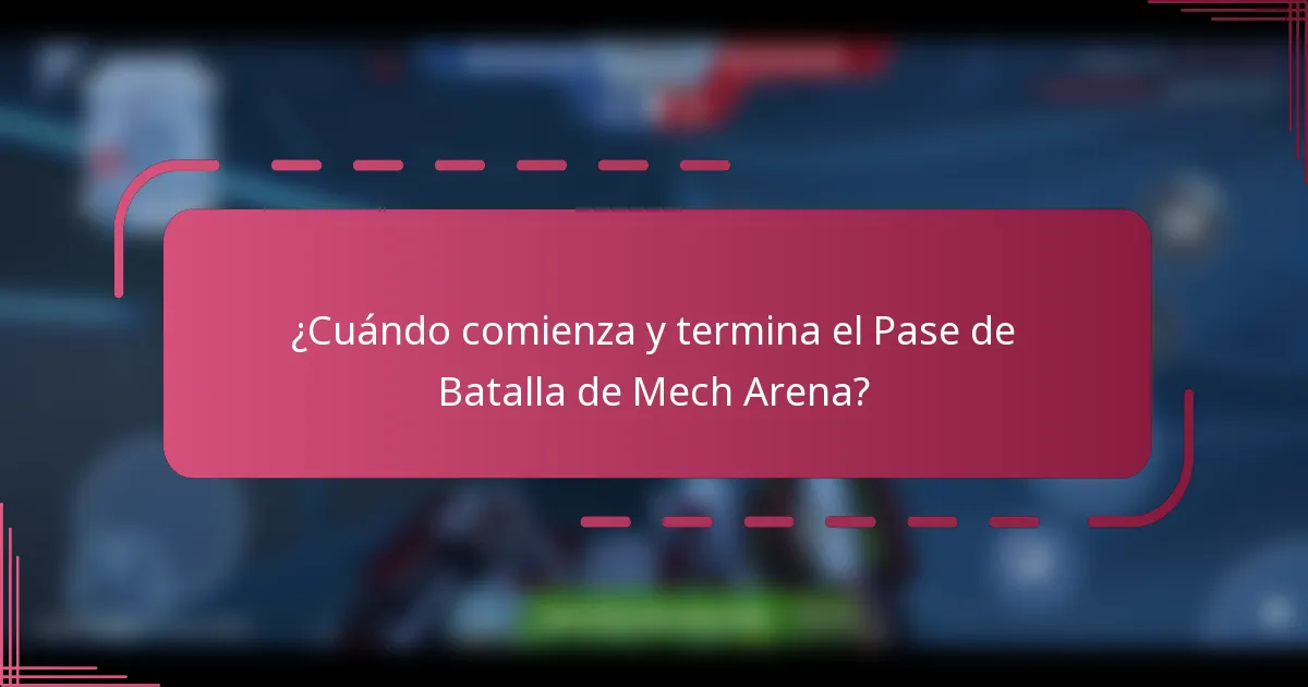 ¿Cuándo comienza y termina el Pase de Batalla de Mech Arena?