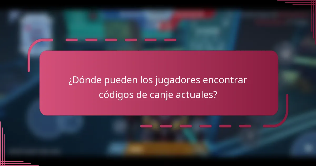 ¿Dónde pueden los jugadores encontrar códigos de canje actuales?