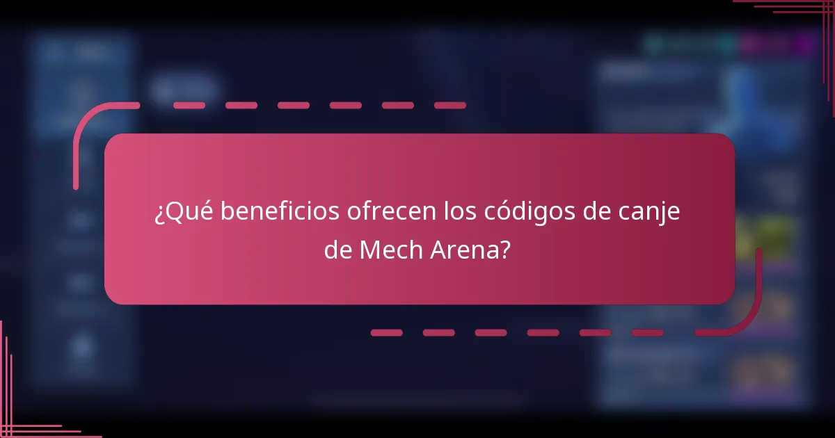 ¿Qué beneficios ofrecen los códigos de canje de Mech Arena?