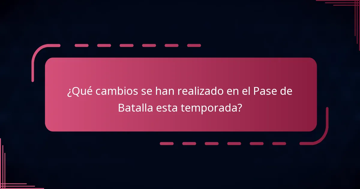 ¿Qué cambios se han realizado en el Pase de Batalla esta temporada?