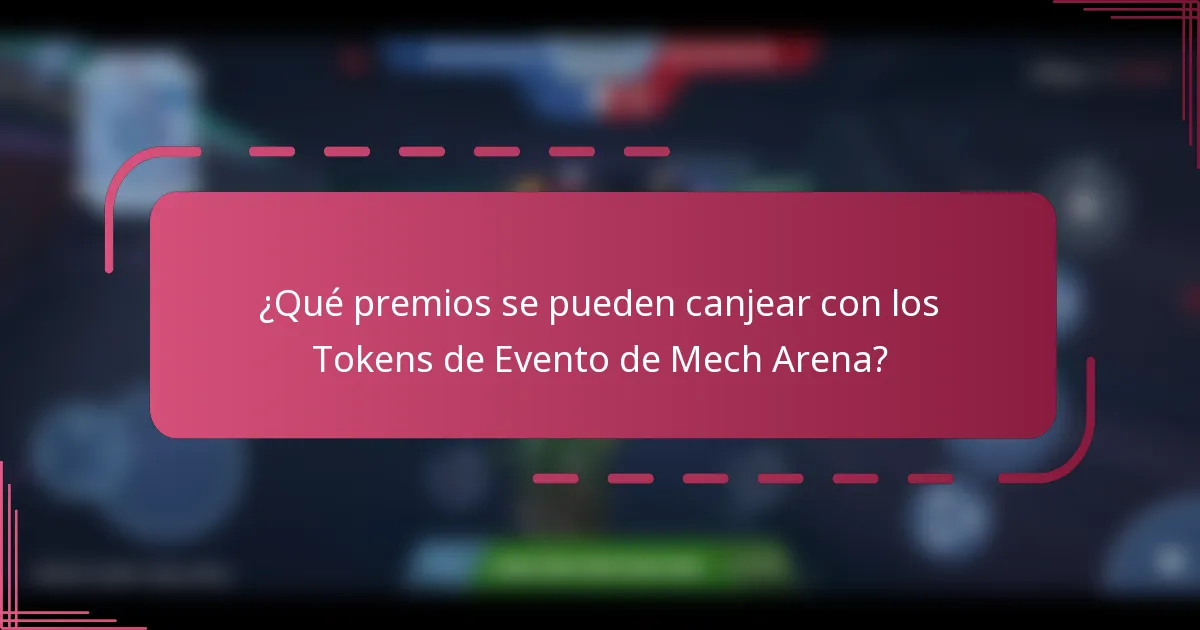 ¿Qué premios se pueden canjear con los Tokens de Evento de Mech Arena?