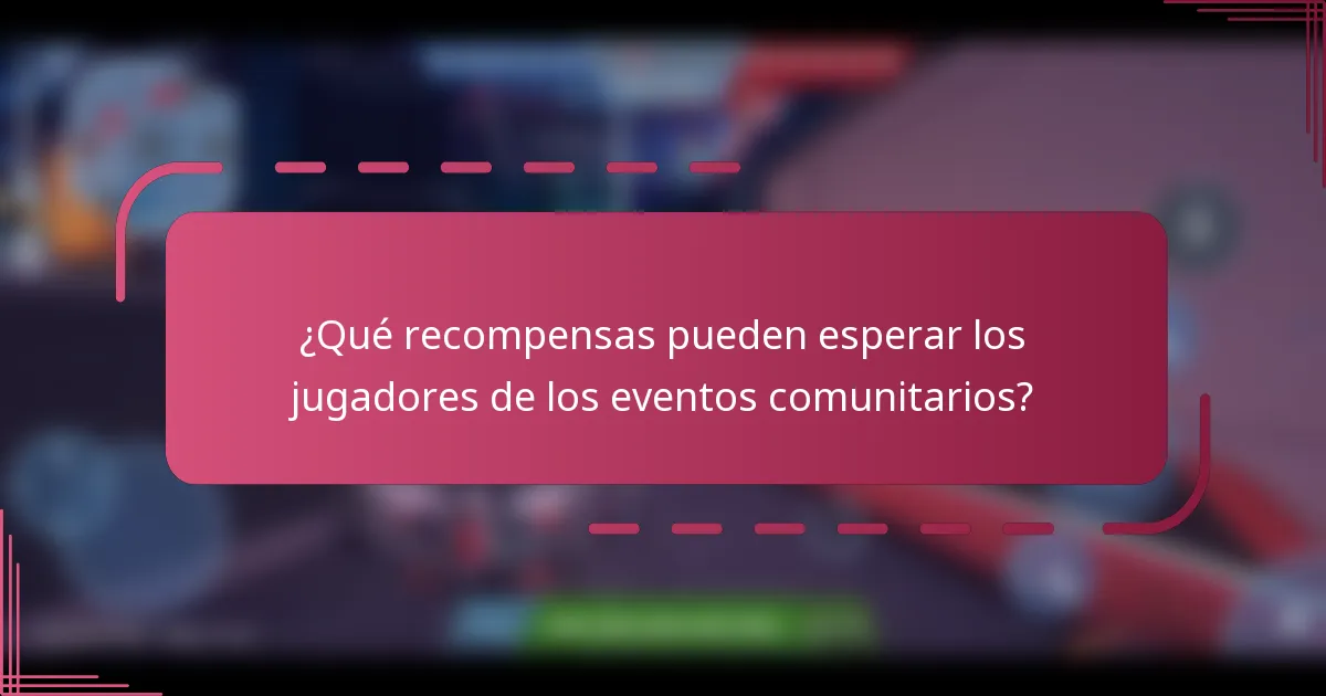 ¿Qué recompensas pueden esperar los jugadores de los eventos comunitarios?